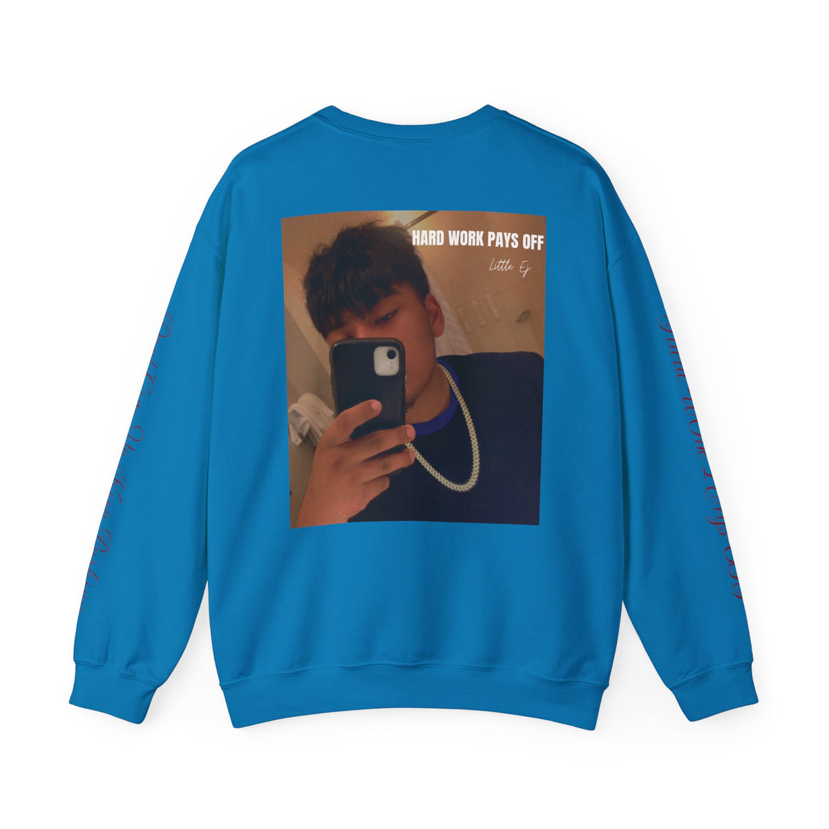 Hard Work Pays Off Photo Sweatshirt